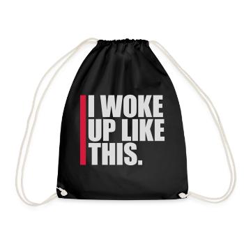 woke up like this - Turnbeutel - Schwarz - Vorne