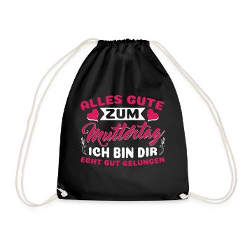 Muttertag Alles gute Mama Ich bin dir gut gelungen - Turnbeutel - Schwarz - Vorne