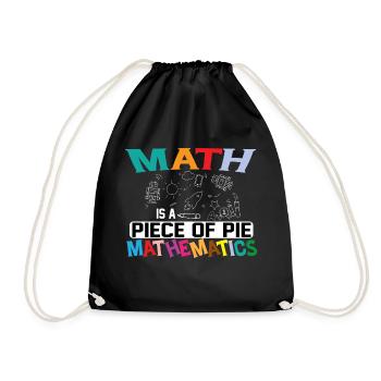 Math is a piece of Pi Mathmatics, Pi-Day Mathefan - Drawstring Bag - black - Front