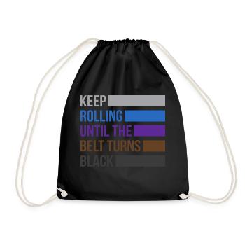 Keep Rolling Until The Belt Turns Black Jiu Jitsu - Drawstring Bag - black - Front