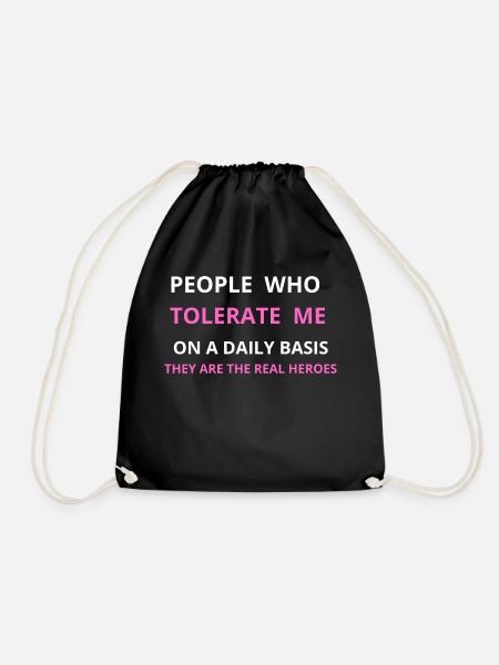 PEOPLE WHO TOLERATE ME ON A DAILY BASIS - Drawstring Bag - black