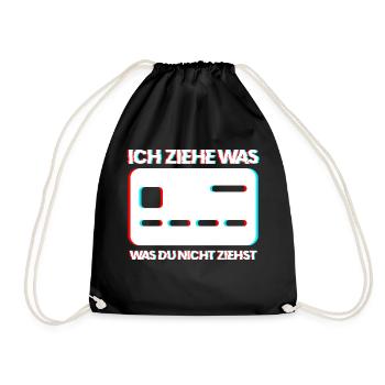 Ich Ziehe Was Was Du Nicht Ziehst Kredit Karte Ges - Turnbeutel - Schwarz - Vorne