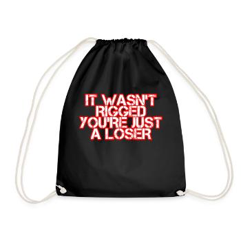 It Wasn't Rigged You're Just A Loser 4 - Drawstring Bag - black - Front