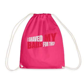 I shaved my balls - Drawstring Bag - fuchsia - Front