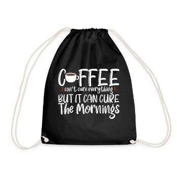 Coffee Can't Cure Everything Cure The Mornings 4 - Drawstring Bag - black - Front