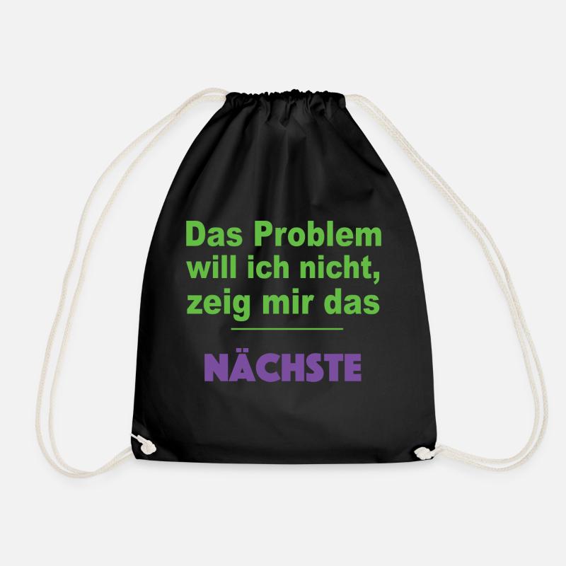 DAS PROBLEM WILL ICH NICHT ZEIG MIR DAS NÄCHSTE - Turnbeutel - Schwarz