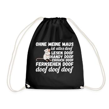 Ohne meine Maus ist alles doof - Turnbeutel - Schwarz - Vorne