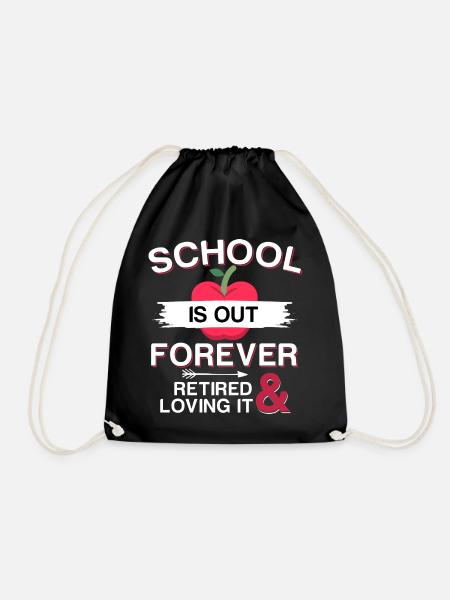 School Is Out Forever - Lehrer Ruhestand Rente - Turnbeutel - Schwarz