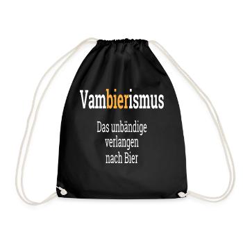 Vambierismus Das unbändige verlangen nach Bier - Turnbeutel - Schwarz - Vorne