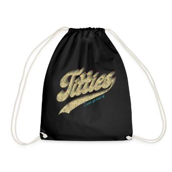 Tits: Ich werde nie müde von.... Lustiges Retro - Turnbeutel - Schwarz - Vorne