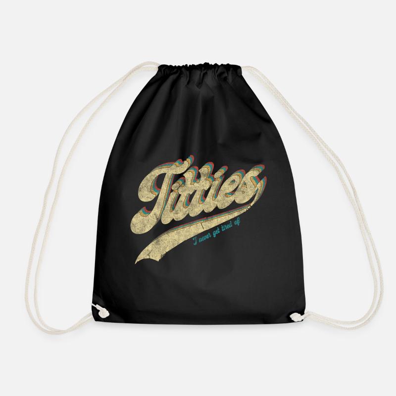 Tits: I never get tired of.... funny retro - Drawstring Bag - black