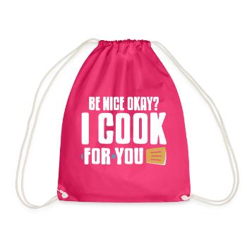 Be Nice Okay? I Cook For You Funny Cooking Present - Drawstring Bag - fuchsia - Front
