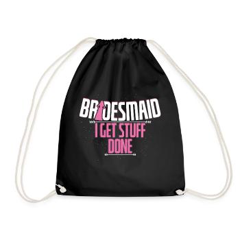 Bridesmaid I Get Stuff Done - Drawstring Bag - black - Front