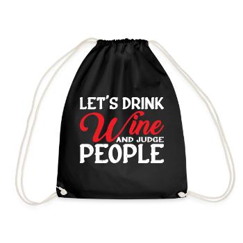 Let's Drink Wine And Judge People 6 - Turnbeutel - Schwarz - Vorne