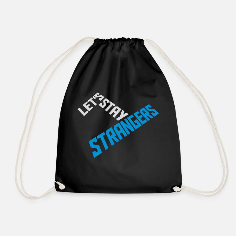 lets stay strangers Zitat - Turnbeutel - Schwarz