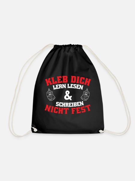 Kleb Dich Nicht Fest. Lern Lesen Und Schreiben - Turnbeutel - Schwarz