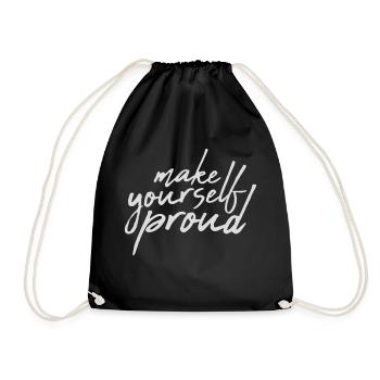 make yourself proud Zitat - Turnbeutel - Schwarz - Vorne