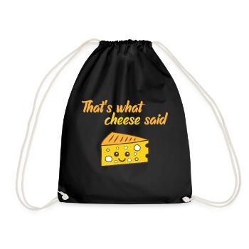 Funny That's What Cheese Said - Drawstring Bag - black - Front