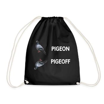 Pigeon pigeoff - funny humor - Drawstring Bag - black - Front