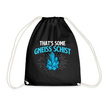 That's Some Gneiss Schist - Geode Hunter Geology - Drawstring Bag - black - Front