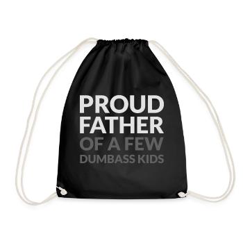 PROUD FATHER OF A FEW DUMBASS KIDS - STOLZER VATER - Drawstring Bag - black - Front