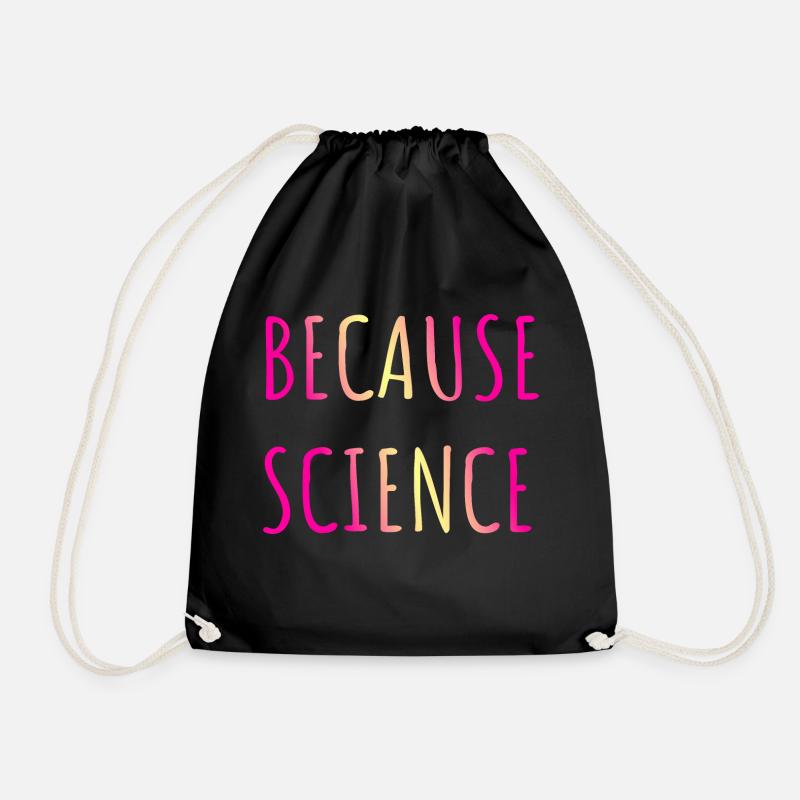 Because Science - Drawstring Bag - black