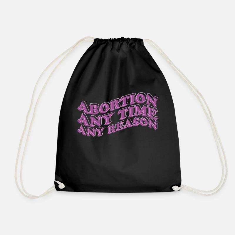 Abortion Any Time Any Reason - Drawstring Bag - black