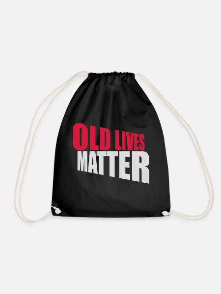 old lives matter Zitat - Turnbeutel - Schwarz