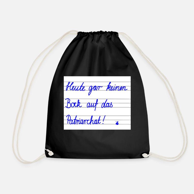 Today I don't feel like patriarchy at all - Drawstring Bag - black