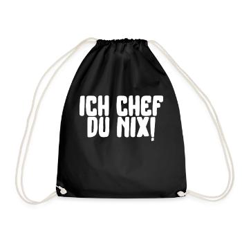ich chef du nix lustiger Spruch Schrift - Turnbeutel - Schwarz - Vorne