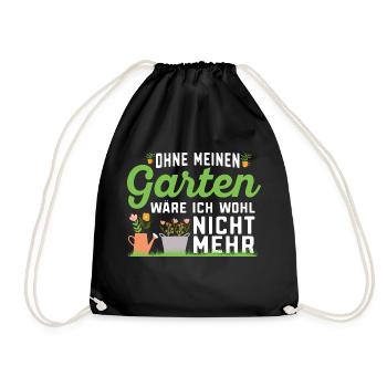 Kleingarten anfänger Ohne meinen Garten geht - Turnbeutel - Schwarz - Vorne