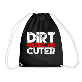 Dirt Makes Me Cuter - Drawstring Bag - black - Front