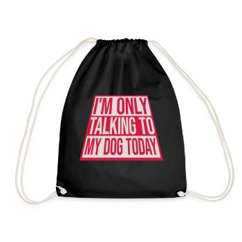 only talking to dog - Turnbeutel - Schwarz - Vorne