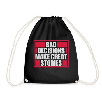 bad decisions great stories - Drawstring Bag - black - Front
