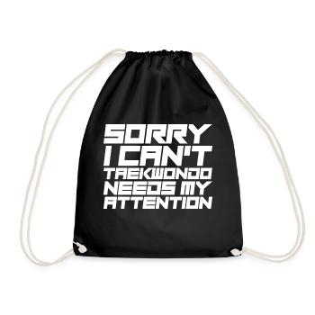 Sorry I Can't, Taekwondo Needs My Attention - Drawstring Bag - black - Front