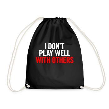I Don't Play Well With Others 10 - Turnbeutel - Schwarz - Vorne