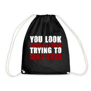 You look really funny trying to read this 2 - Drawstring Bag - black - Front