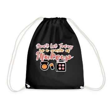 Ne laissez pas aujourd’hui être un gaspillage de maquillage - Sac de sport léger - noir - Devant