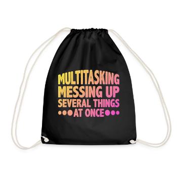 Multitasking, Messing Up Several Things At Once 2 - Turnbeutel - Schwarz - Vorne