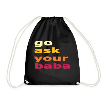 Women s Cute Funny Mom Gift Go Ask Your Baba - Drawstring Bag - black - Front