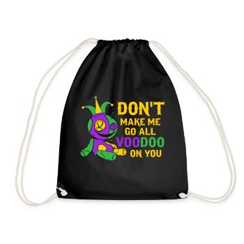 Don't Make Me Go All Voodoo On You Carnival Mardi - Turnbeutel - Schwarz - Vorne