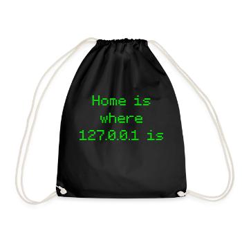 Nerd saying "Home is where 127.0.0.1 is" - green - Drawstring Bag - black - Front