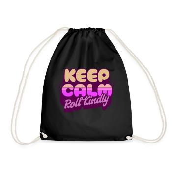 Keep Calm Roll Kindly - Drawstring Bag - black - Front