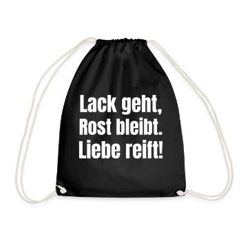 Lack geht, Rost bleibt. Liebe reift - Turnbeutel - Schwarz - Vorne