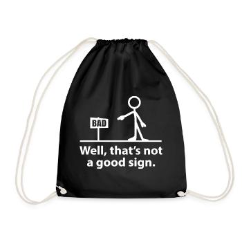 well that's not a good sign - Drawstring Bag - black - Front