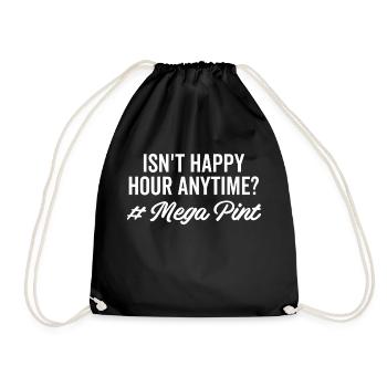 Isn't Happy Hour Anytime Mega Pint - Drawstring Bag - black - Front