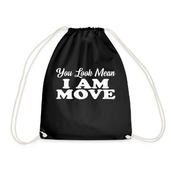 You Look Mean, I Am, Move 16 - Drawstring Bag - black - Front
