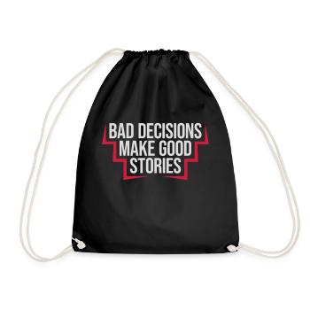 bad decisions great stories - Turnbeutel - Schwarz - Vorne