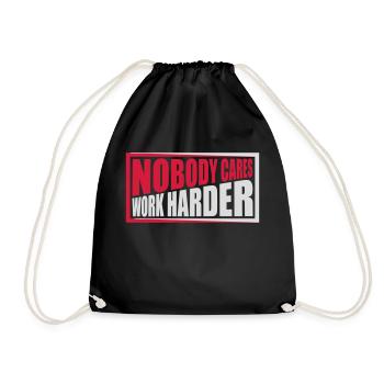 nobody cares work harder - Drawstring Bag - black - Front