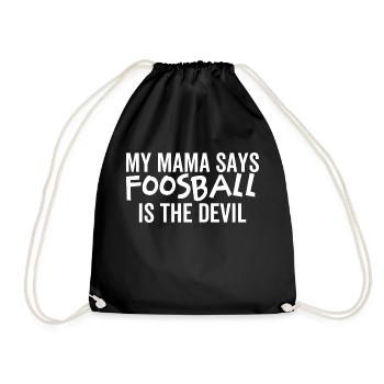 Meine Mama sagt, Tischfußball ist der Teufel - Turnbeutel - Schwarz - Vorne